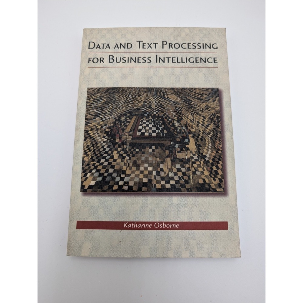 Data And‎ Text Processing For Business Intelligence Katherine Osborne Paper Back